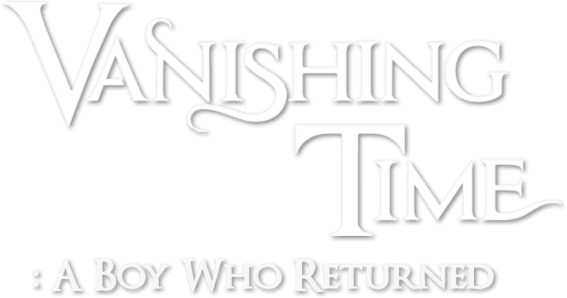 Vanishing Time: A Boy Who Returned logo