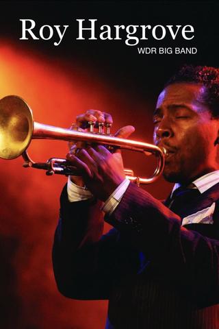 Roy Hargrove and WDR BIG BAND poster