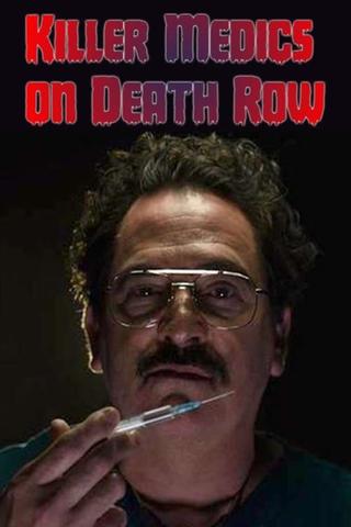 Killer Medics On Death Row poster