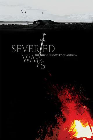 Severed Ways: The Norse Discovery of America poster