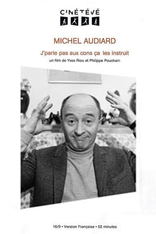 Michel Audiard : J'parle pas aux cons, ça les instruit poster