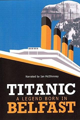 Titanic: Born in Belfast poster