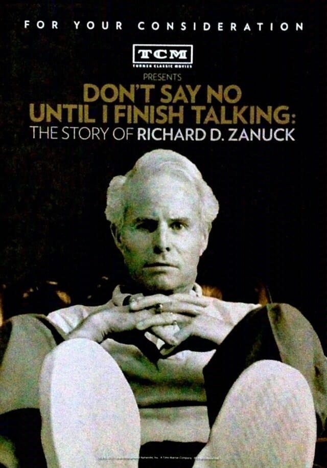 Don't Say No Until I Finish Talking: The Story of Richard D. Zanuck poster