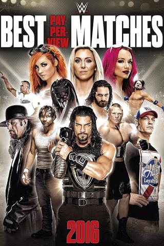 WWE: Best Pay-Per-View Matches of 2016 poster
