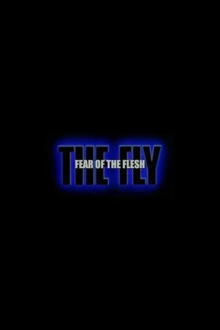 Fear of the Flesh: The Making of The Fly poster