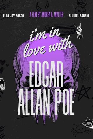 I'm in Love with Edgar Allan Poe poster
