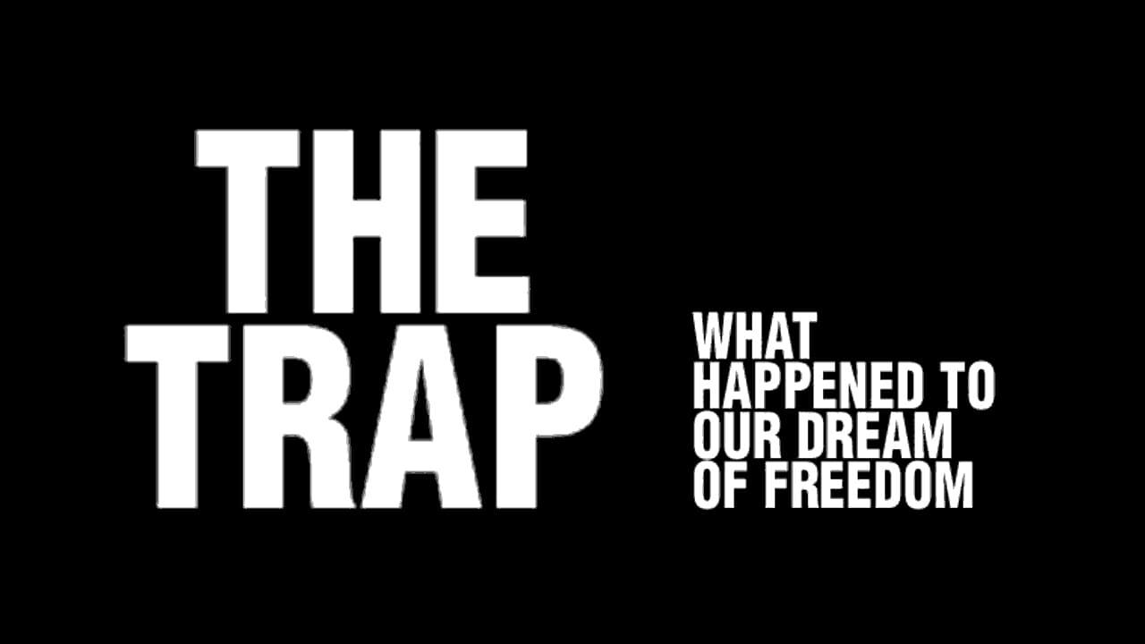 The Trap: What Happened to Our Dream of Freedom backdrop