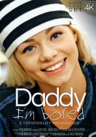 Daddy I'm Bored poster