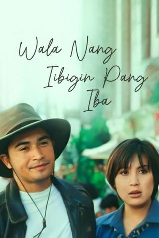 Wala Nang Iibigin Pang Iba poster