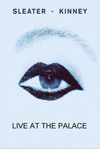 Sleater-Kinney Live at The Palace poster