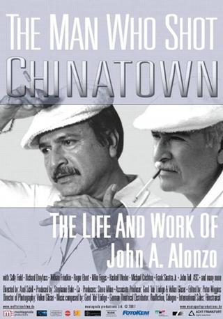 The Man Who Shot Chinatown: The Life and Work of John A. Alonzo poster