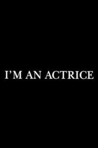 I'm an actrice poster