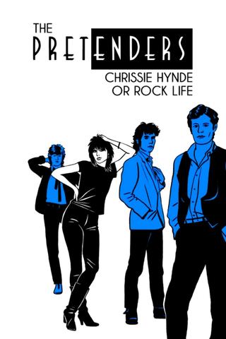 The Pretenders: Chrissie Hynde or Rock Life poster