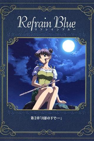 Refrain Blue: Chapter 2 - Beneath the Moon... poster
