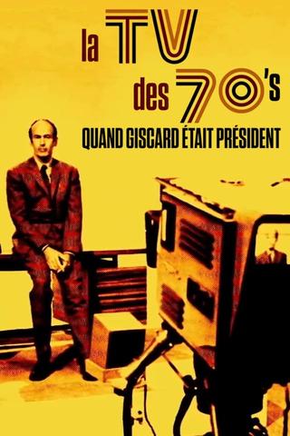 La TV des 70's : Quand Giscard était président poster