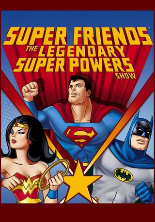 Super Friends: The Legendary Super Powers Show poster