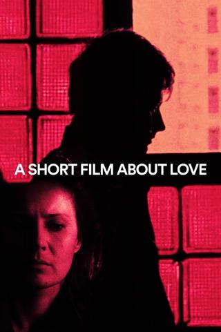 A Short Film About Love poster