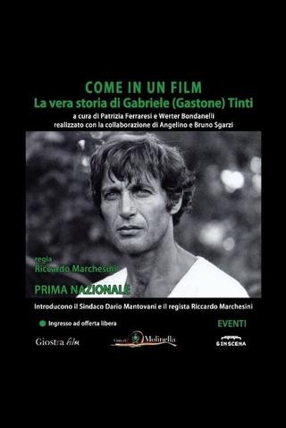 Come In Un Film: La Vera Storia Di Gabriele (Gastone) Tinti poster