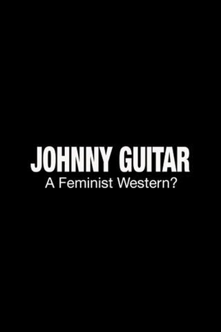 Johnny Guitar: A Feminist Western? poster