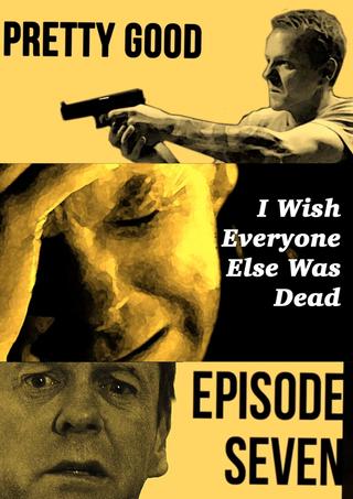 I Wish Everyone Else Was Dead poster