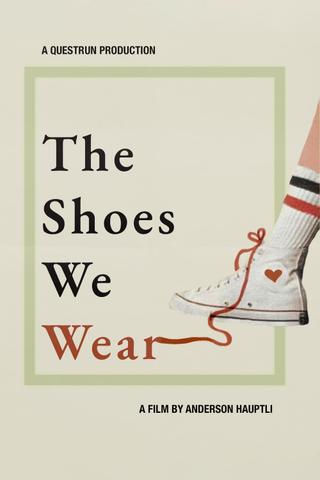 The Shoes We Wear poster
