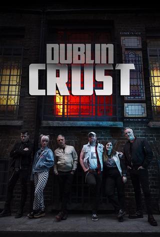 Dublin Crust poster
