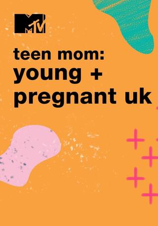Teen Mom: Young and Pregnant UK poster
