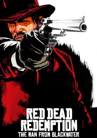Red Dead Redemption: The Man from Blackwater poster