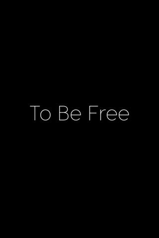 To Be Free poster