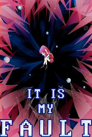 It Is My Fault poster