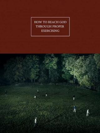 How to Reach God Through Proper Exercising poster