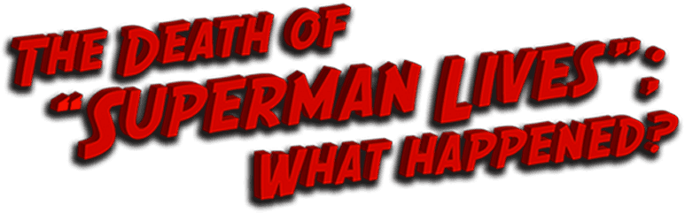 The Death of "Superman Lives": What Happened? logo
