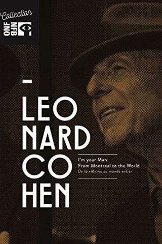 Leonard Cohen: I'm Your Man, From Montreal to the World poster