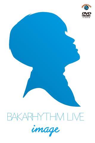 Bakarhythm Live 「image」 poster