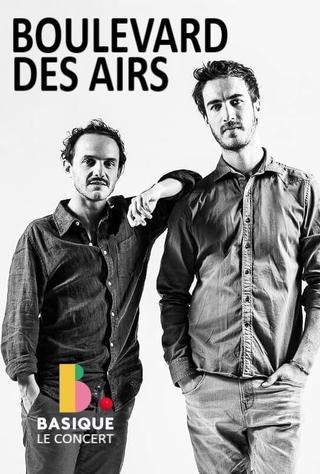 Boulevard des Airs - Basique le concert poster