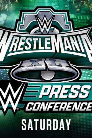 WrestleMania XL Saturday Post-Show Press Conference poster