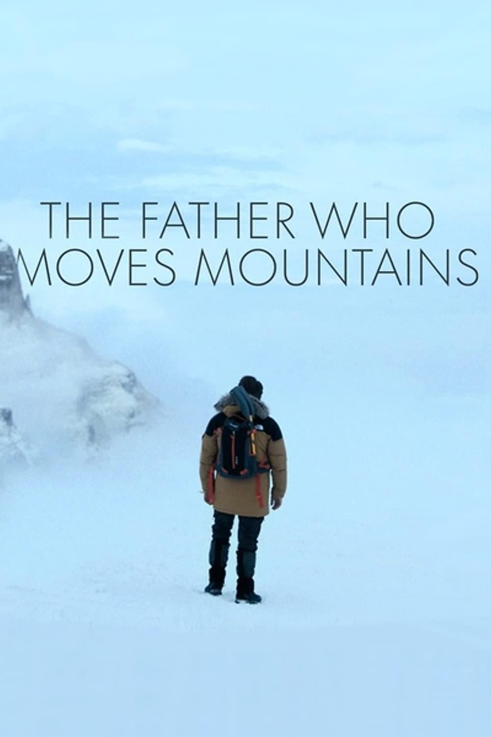 The Father Who Moves Mountains poster