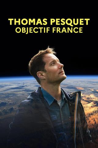 Thomas Pesquet : Objectif France poster