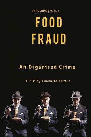 Fraude alimentaire, un crime organisé ? poster