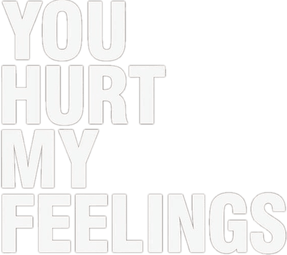 You Hurt My Feelings logo