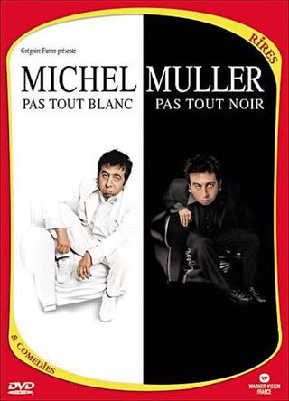 Michel Muller : Pas tout blanc, pas tout noir poster