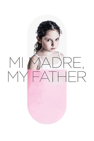Mi Madre, My Father poster