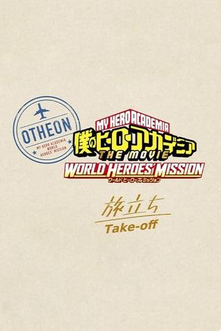 My Hero Academia: World Heroes' Mission – Take-off poster