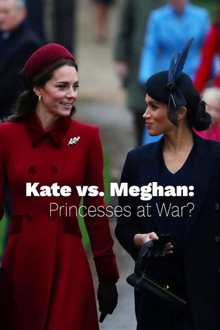 Kate vs. Meghan: Princesses at War? poster