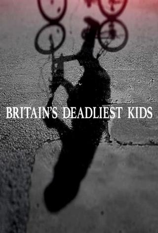 Britain's Deadliest Kids poster
