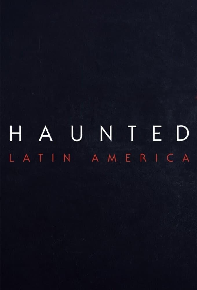 Haunted: Latin America poster