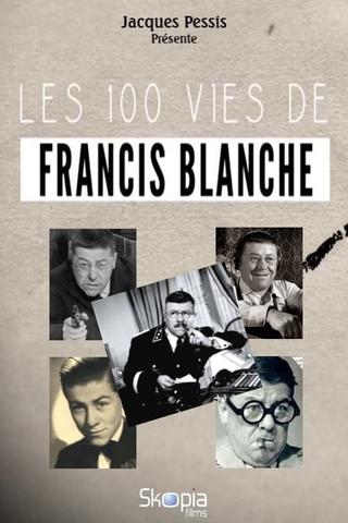 Les 100 vies de Francis Blanche poster