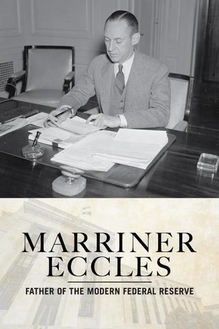 Marriner Eccles: Father of the Modern Federal Reserve poster