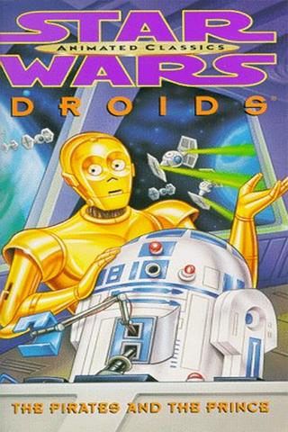 Star Wars: Droids - The Pirates and the Prince poster