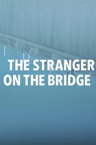 The Stranger on the Bridge poster